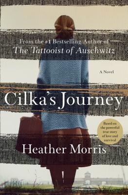 Cilka’s Journey: A Novel (Tattooist of Auschwitz) by Morris, Heather