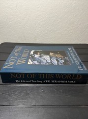 Not of This World:The Life and Teaching of Fr.Seraphim Rose,Large reprint 8*11.5