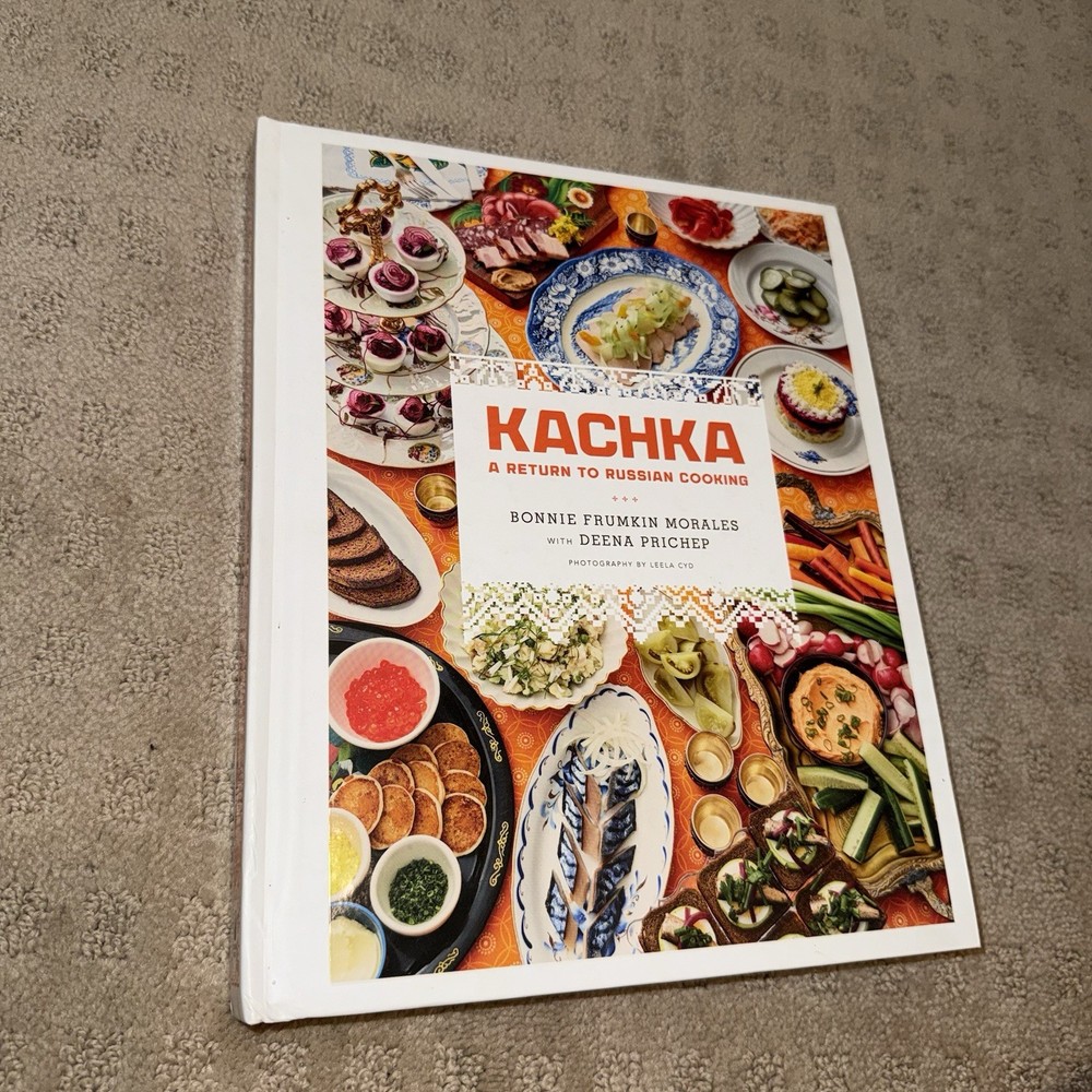 Kachka: A Return to Russian Cooking Morales & Prichep Hardcover 1st Ed 2017