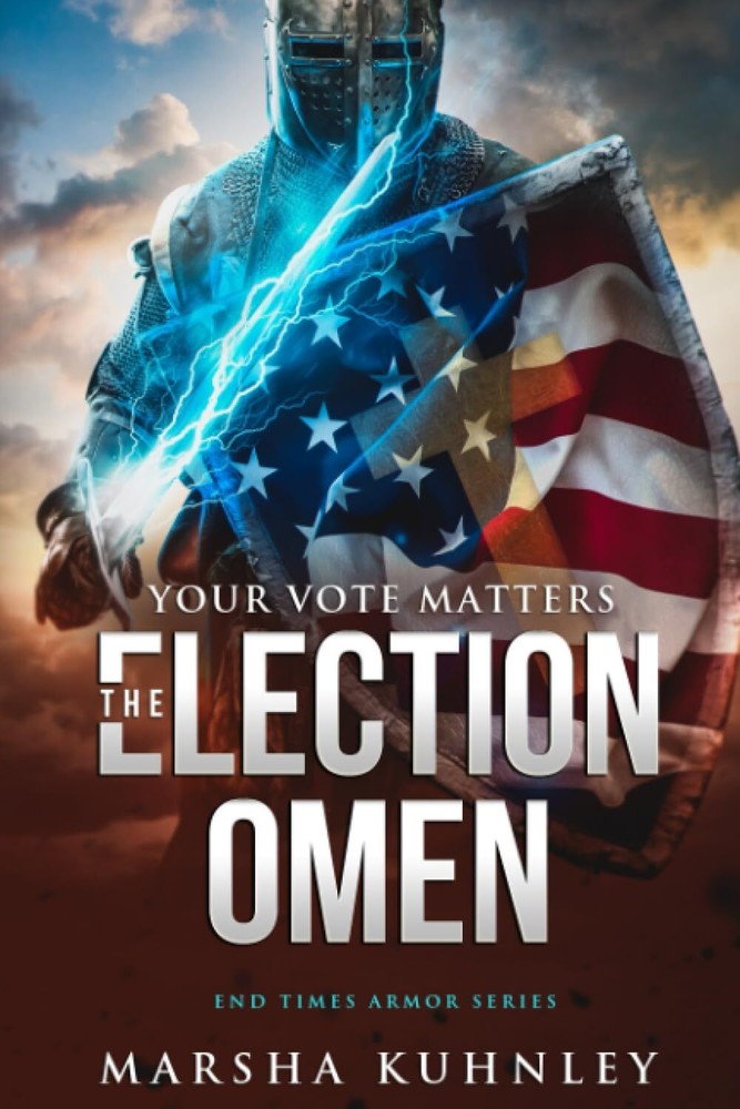 The Election Omen: Your Vote Matters (End Times Armor Series) – Kuhnley, Mar…
