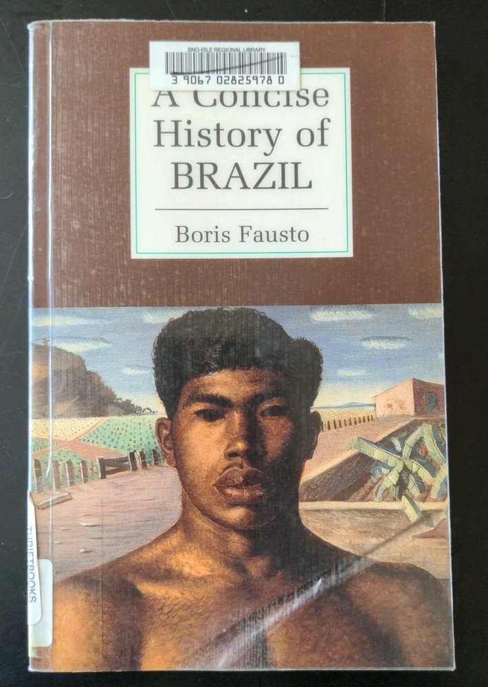 A Concise History of Brazil by Boris Fausto, Cambridge Concise Histories