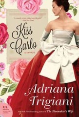 Kiss Carlo: A Novel – Paperback By Trigiani, Adriana – GOOD