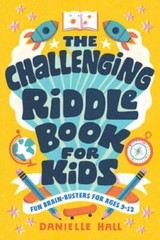 The Challenging Riddle Book for Kids: Fun Brain-Busters for Ages 9-12 – GOOD