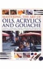 Mastering the Art of Oils, Acrylic and – Paperback, by Ian Sidaway – Very Good