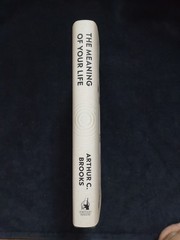 SIGNED The Meaning Of Your Life Arthur C Brooks Hardcover Book Self Help Purpose