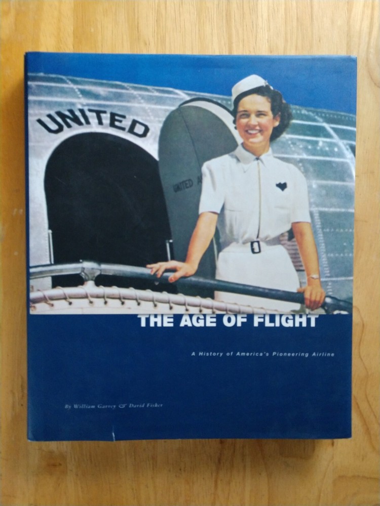The Age of Flight: A History of America’s Pioneering Airline William Garvey, Da