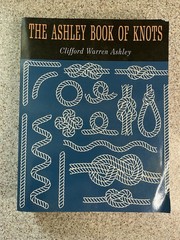 The Ashley Book of Knots by Clifford W Clifford