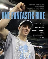 One Fantastic Ride: The Inside Story of Carolina Basketball’s 2009…