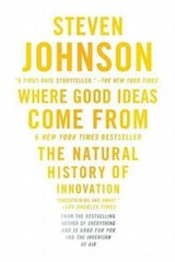 Where Good Ideas Come From: The Natural History of Innovation – VERY GOOD