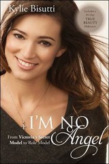 I’m No Angel: From Victoria’s Secret Mo- hardcover, 9781414383095, Kylie Bisutti