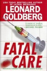 Fatal Care – Hardcover By Leonard Goldberg – GOOD