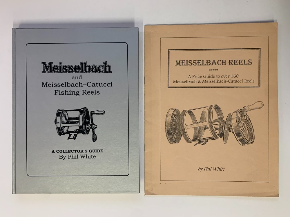 MEISSELBACH Fishing Reels Collector’s & Price Guide by PHIL WHITE signed
