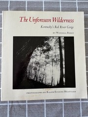 The Unforeseen Wilderness, Kentucky’s Red River Gorge, Wendell Berry, 1991