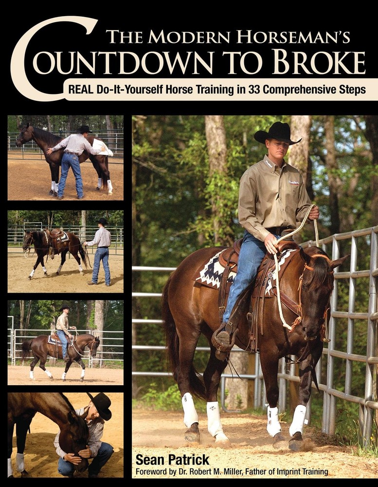 The Modern Horseman’s Countdown to Broke: Real Do-It-Yourself Horse Training…