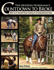 The Modern Horseman’s Countdown to Broke: Real Do-It-Yourself Horse Training…