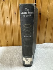 The United States to 1865 The University of Michigan 1959 Michael Kraus