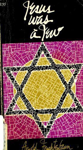 Jesus Was a Jew by Fruchtenbaum, Arnold G.