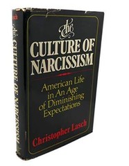 The Culture of Narcissism: American Life in an Age of Diminishing Expec – GOOD