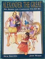 Alexander The Great – His Armies And Campaigns 334-323 BC – Paperback 144 Pages