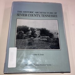 Historic Architecture of Sevier County Tennessee HC DJ Robbie Jones 1997 Ex lib