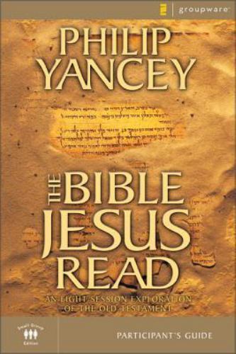Bible Jesus Read Participant’s Guide : An Eight-Session Exploration of the…
