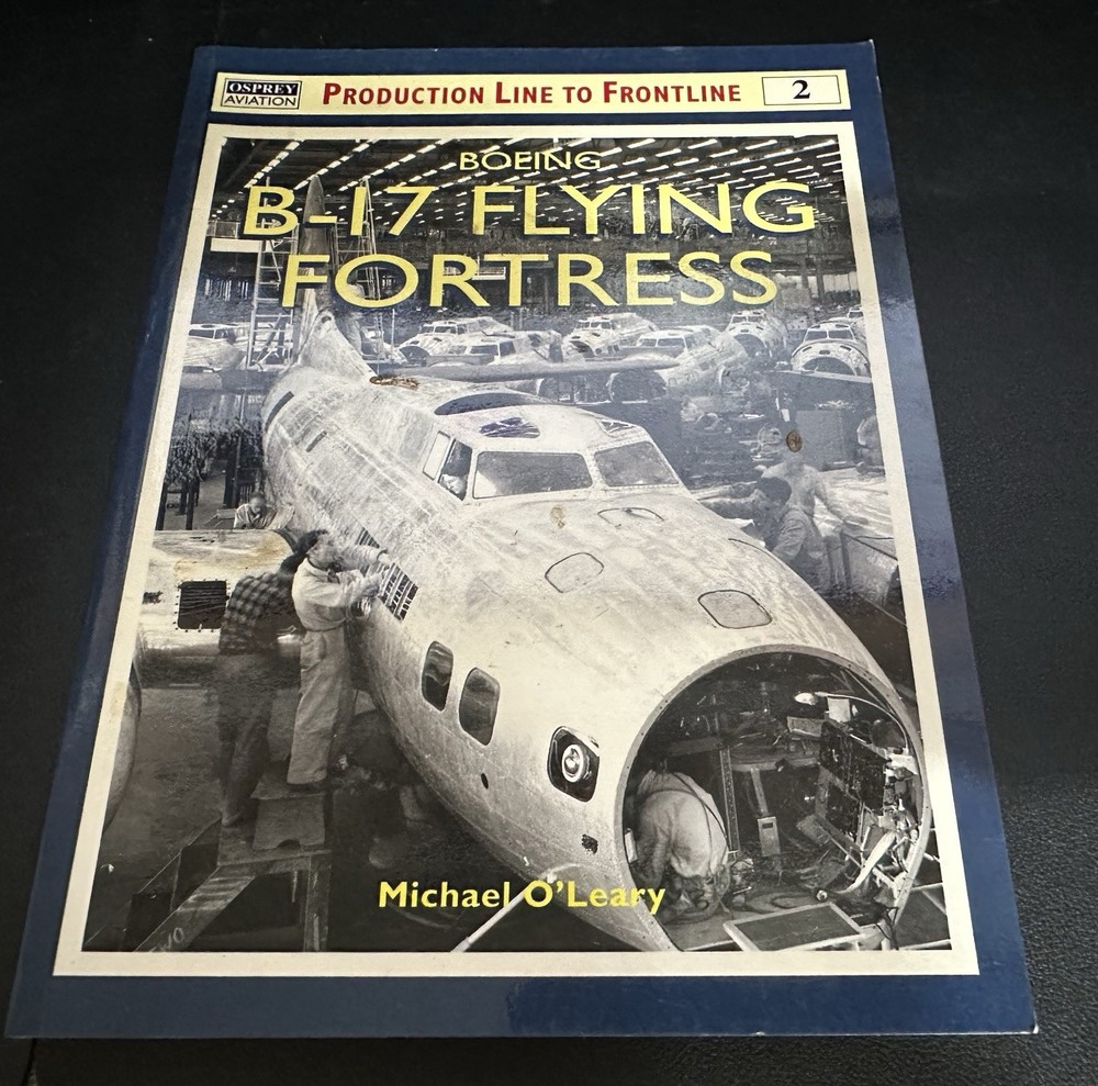 Boeing B-17 Flying Fortress (Osprey Production Line to Frontline Book 144pages