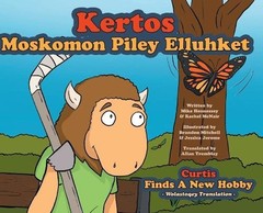 Curtis Finds a New Hobby – Wolastoqey Translation by Mike Hennessey Hardcover Bo