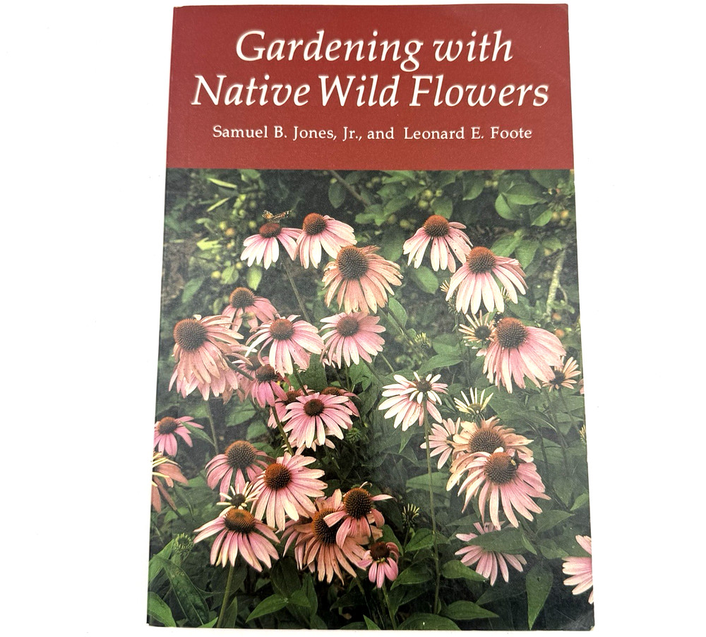 Gardening with Native Wildflowers Paperback Jones Foote