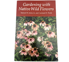 Gardening with Native Wildflowers Paperback Jones Foote