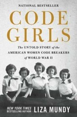 Code Girls: The Untold Story of the American Women Code Breakers of World – GOOD