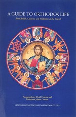 A Guide to Orthodox Life: Some Beliefs Customs and Traditions of the Church -NEW