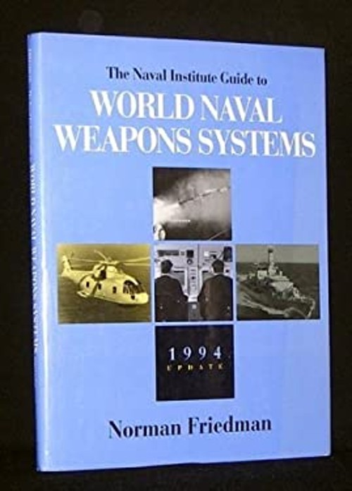 The Naval Institute Guide to World Naval Weapons Systems, 1994 Up