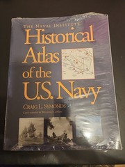 The Naval Institute Historical Atlas of the U.S. Navy Craig Symonds