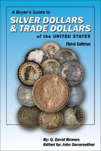 A Buyer’s Guide to Silver Dollars & Trade Dollars of the U – VERY GOOD