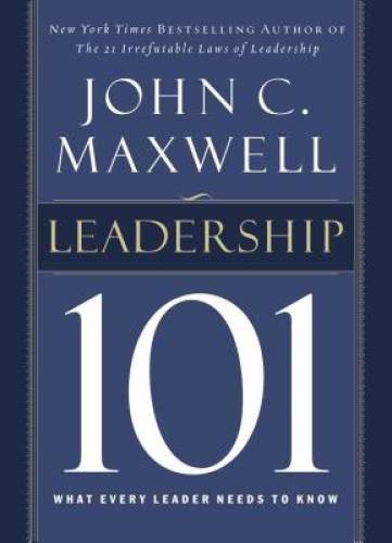 Leadership 101: What Every Leader Needs to Know – Hardcover – VERY GOOD