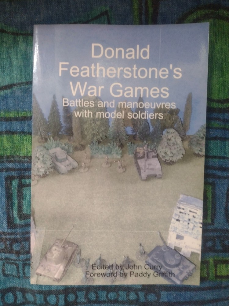 Donald Featherstone’s War Games Battles and Manoeuvres with Model Soldiers signe