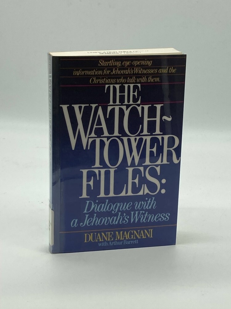 The Watchtower Files Dialogue with a Jehovah’s Witness