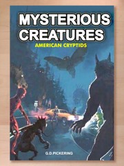 Mysterious Creatures: American Cryptids by G.D. Pickering—NEW 2021 Paperback