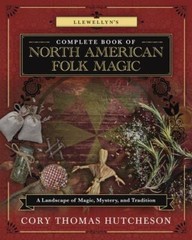 Llewellyn’s Complete Book of North American Folk Magic: A Landscape of Magic, M