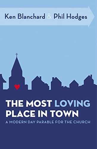 The Most Loving Place in Town: – Paperback, by Blanchard Ken; Hodges – Very Good