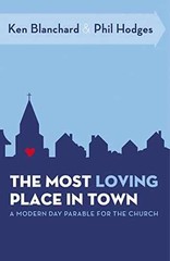 The Most Loving Place in Town: – Paperback, by Blanchard Ken; Hodges – Very Good