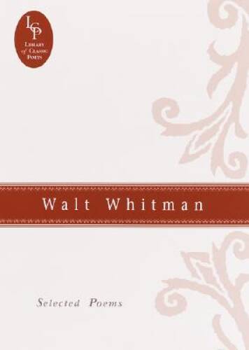 Walt Whitman: Selected Poems – Hardcover By Walt Whitman – GOOD
