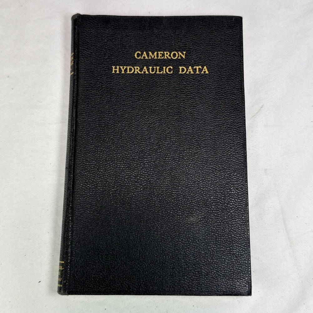 Cameron Hydraulic Data: A Handy Reference On The Subjects Of Hydraulics, Steam