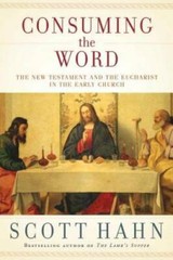 Consuming the Word: The New Testament and The Eucharist in the Early – GOOD