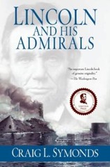 Lincoln and His Admirals – Paperback By Symonds, Craig L. – GOOD