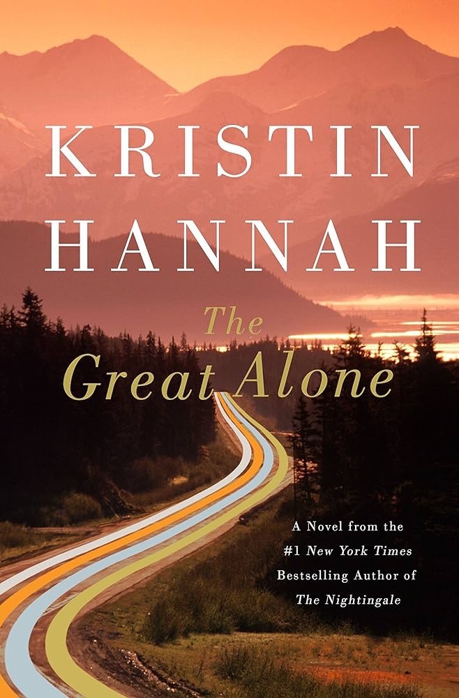 Great Alone : A Novel by Kristin Hannah (2018, Hardcover)