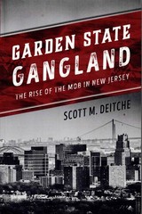 Garden State Gangland : The Rise of the Mob in New Jersey – Very Good Condition