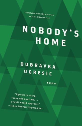 Nobody’s Home – Dubravka Ugresic, 1934824003, hardcover