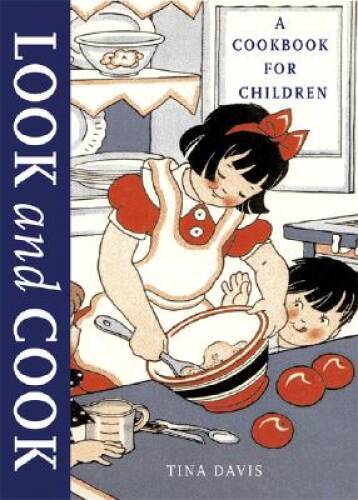 Look and Cook: A Cookbook for Children – Hardcover By Davis, Tina – GOOD