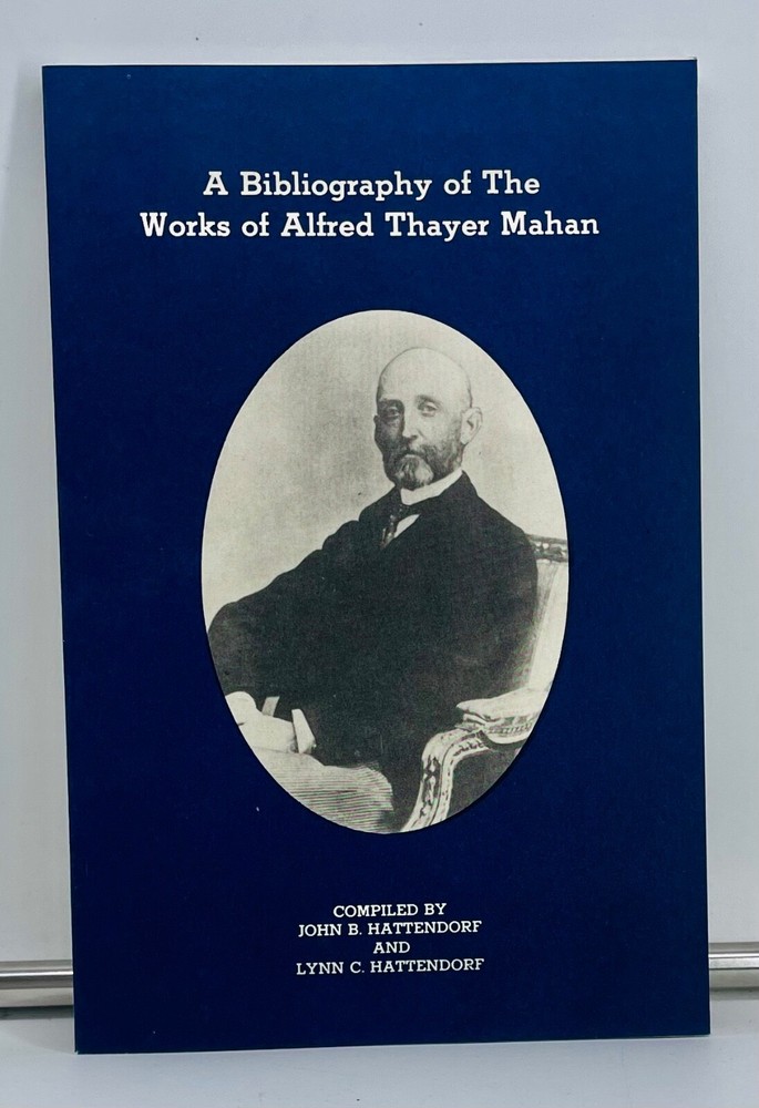 A Bibliography of The Works of Alfred Thayer Mahan – Hattendorf, NearFine 1986
